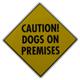 Caution Dogs on Premises Sign 12 x 12 inches Aluminum