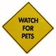 Watch For Pets Sign 12 x 12 inches Aluminum