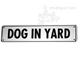 Dog in Yard Sign 12 x 3 inches Aluminum