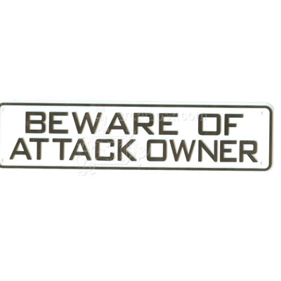Sign Beware of Attack Owner 12 x 3 inch Plastic Click for larger image