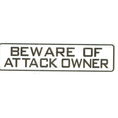 Sign Beware of Attack Owner 12 x 3 inch Plastic Click for larger image Sign Beware of Attack Owner 12 x 3 inch Plastic Click for larger image