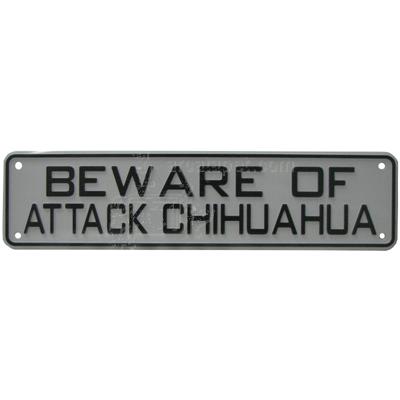 Sign Beware of Attack Chihuahua 12 x 3 inch Plastic Click for larger image Sign Beware of Attack Chihuahua 12 x 3 inch Plastic Click for larger image