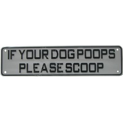 Sign If Your Dog Poops Please Scoop 12 x 3 inch Plastic Click for larger image