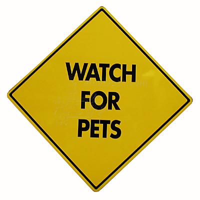 Watch For Pets Sign 12 x 12 inches Aluminum
