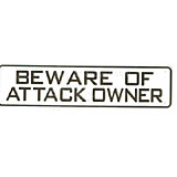 Sign Beware of Attack Owner 12 x 3 inch Plastic