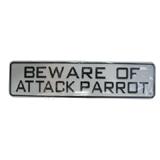 Sign Beware of Attack Parrot 12 x 3 inch Plastic