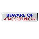 Sign Beware of Attack Republican 12 x 3 inches Aluminum
