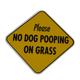 Sign Please No Dog Pooping on Grass 4 x 4 inch Aluminum
