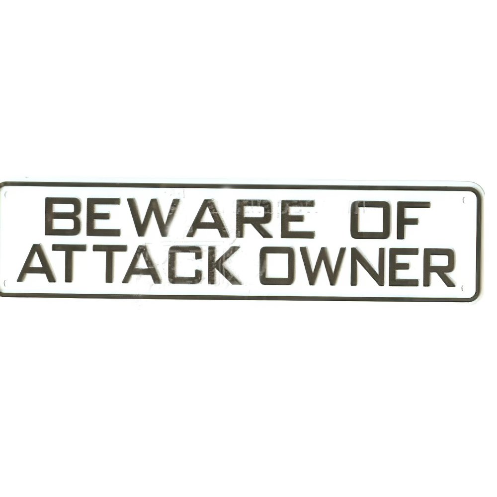 Sign Beware of Attack Owner 12 x 3 inch Plastic